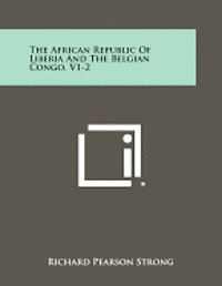 The African Republic of Liberia and the Belgian Congo, V1-2 1