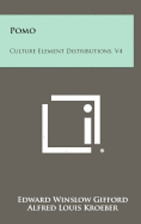 bokomslag Pomo: Culture Element Distributions, V4