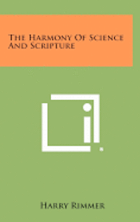 The Harmony of Science and Scripture 1