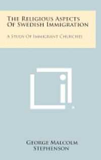 The Religious Aspects of Swedish Immigration: A Study of Immigrant Churches 1