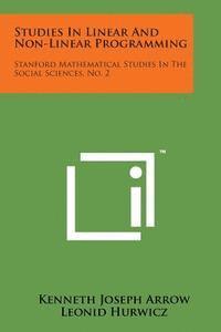 bokomslag Studies in Linear and Non-Linear Programming: Stanford Mathematical Studies in the Social Sciences, No. 2