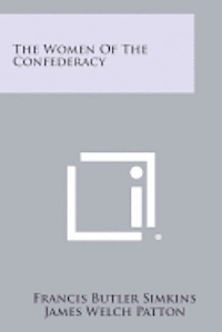 bokomslag The Women of the Confederacy