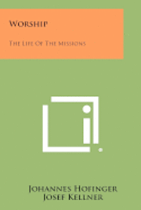 bokomslag Worship: The Life of the Missions