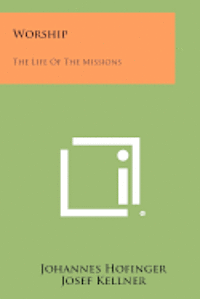 Worship: The Life of the Missions 1