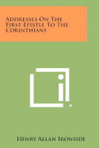 bokomslag Addresses on the First Epistle to the Corinthians