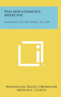 bokomslag Psychocutaneous Medicine: American Lecture Series, No. 239