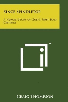 bokomslag Since Spindletop: A Human Story of Gulf's First Half Century