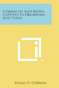 bokomslag Comanche and Kiowa Captives in Oklahoma and Texas