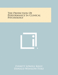 The Prediction of Performance in Clinical Psychology 1