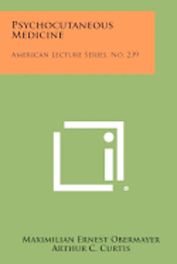 bokomslag Psychocutaneous Medicine: American Lecture Series, No. 239