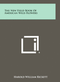 The New Field Book of American Wild Flowers 1