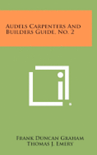 bokomslag Audels Carpenters and Builders Guide, No. 2