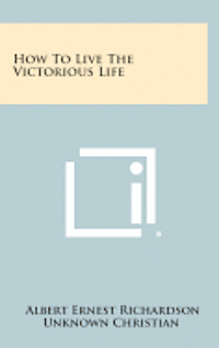 bokomslag How to Live the Victorious Life