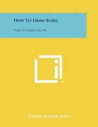 bokomslag How to Draw Bears: How to Draw, No. 89