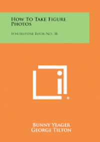 bokomslag How to Take Figure Photos: Whitestone Book No. 38