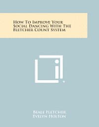 How to Improve Your Social Dancing with the Fletcher Count System 1