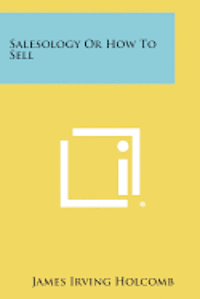 bokomslag Salesology or How to Sell
