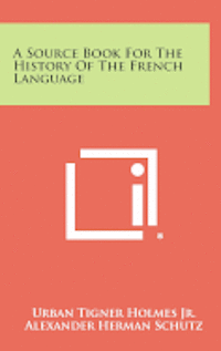 A Source Book for the History of the French Language 1