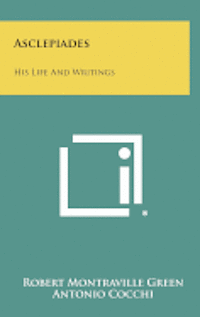 Asclepiades: His Life and Writings 1