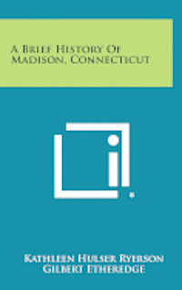 bokomslag A Brief History of Madison, Connecticut