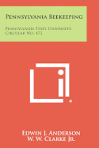 bokomslag Pennsylvania Beekeeping: Pennsylvania State University, Circular No. 472