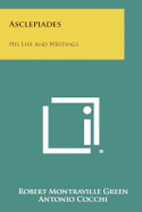 Asclepiades: His Life and Writings 1