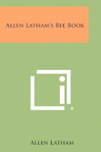 bokomslag Allen Latham's Bee Book