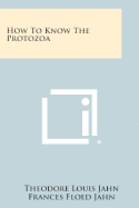 bokomslag How to Know the Protozoa