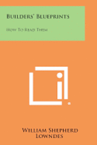 Builders' Blueprints: How to Read Them 1