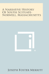 A Narrative History of South Scituate-Norwell, Massachusetts 1