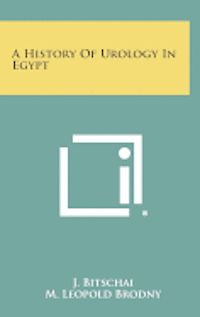 bokomslag A History of Urology in Egypt
