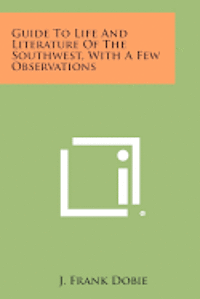 bokomslag Guide to Life and Literature of the Southwest, with a Few Observations