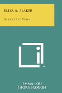 Eliza A. Blaker: Her Life and Work 1