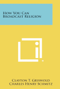 bokomslag How You Can Broadcast Religion