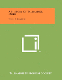 bokomslag A History of Tallmadge, Ohio: Town 2, Range 10