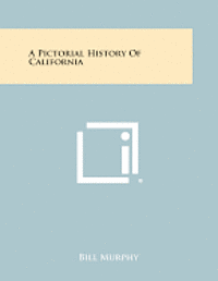 bokomslag A Pictorial History of California