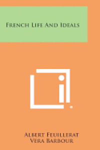 bokomslag French Life and Ideals