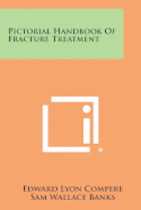 bokomslag Pictorial Handbook of Fracture Treatment