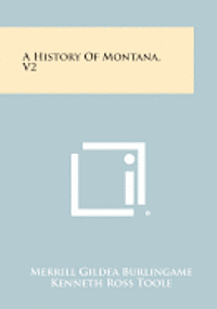 A History of Montana, V2 1