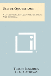 bokomslag Useful Quotations: A Cyclopedia of Quotations, Prose and Poetical