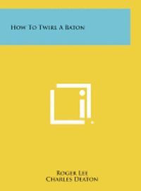 bokomslag How to Twirl a Baton
