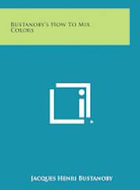 Bustanoby's How to Mix Colors 1