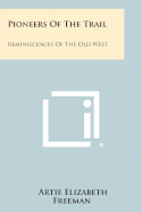 Pioneers of the Trail: Reminiscences of the Old West 1