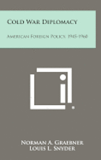 Cold War Diplomacy: American Foreign Policy, 1945-1960 1