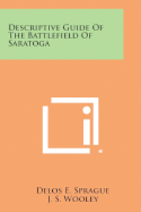 bokomslag Descriptive Guide of the Battlefield of Saratoga