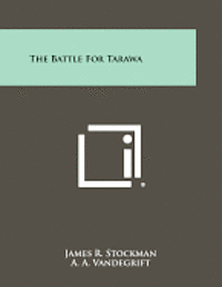 bokomslag The Battle for Tarawa