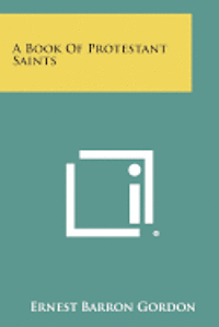 bokomslag A Book of Protestant Saints
