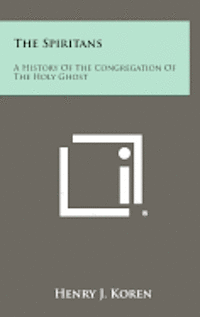 bokomslag The Spiritans: A History of the Congregation of the Holy Ghost