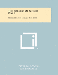 bokomslag The Fokkers of World War I: Hobby Helpers Library, No. 150-B