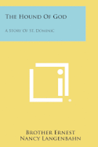 bokomslag The Hound of God: A Story of St. Dominic